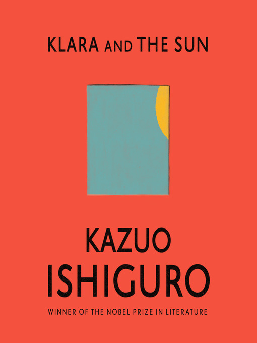 Title details for Klara and the Sun by Kazuo Ishiguro - Wait list